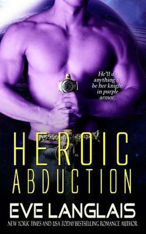 Heroic Abduction de Eve Langlais