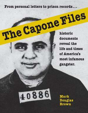 The Capone Files de Mark Douglas Brown