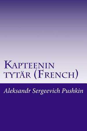 Kapteenin Tytar (French) de Aleksandr Sergeevich Pushkin