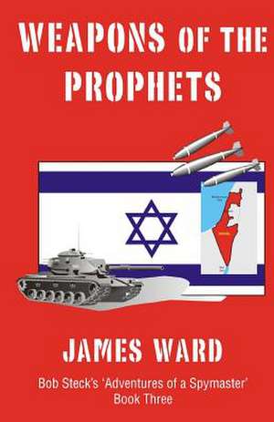 Weapons of the Prophets de James Ward