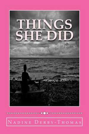 Things She Did de Nadine Derby-Thomas