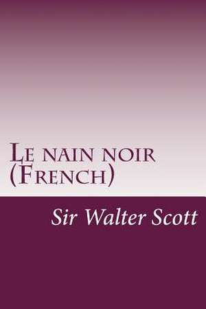 Le Nain Noir (French) de Walter Scott