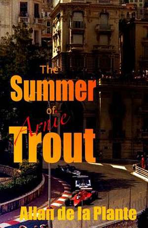 The Summer of Arnie Trout de MR Allan De La Plante