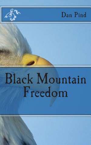 Black Mountain Freedom de MR Dan W. Pind