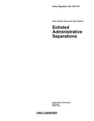 Army Regulation AR 135-178 Army National Guard and Army Reserve Enlisted Administrative Separations March 2014 de United States Government Us Army