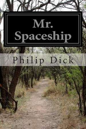 Mr. Spaceship de Philip K. Dick