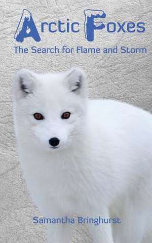 Arctic Foxes de Samantha Bringhurst