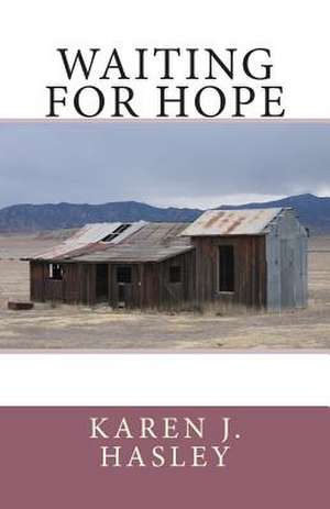 Waiting for Hope de Karen J. Hasley