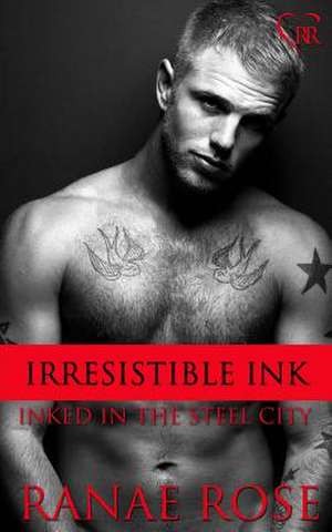 Irresistible Ink de Ranae Rose