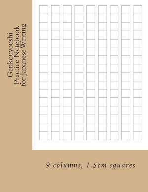 Genkouyoushi Practice Notebook for Japanese Writing de Paul M. Fleury