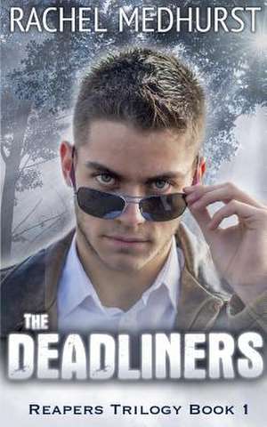 The Deadliners de Rachel Medhurst