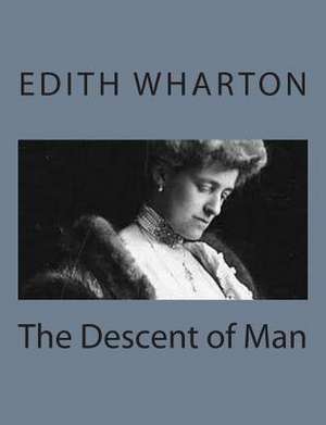 The Descent of Man de Edith Wharton