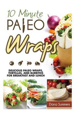 10-Minute Paleo Wraps de Dana Summers