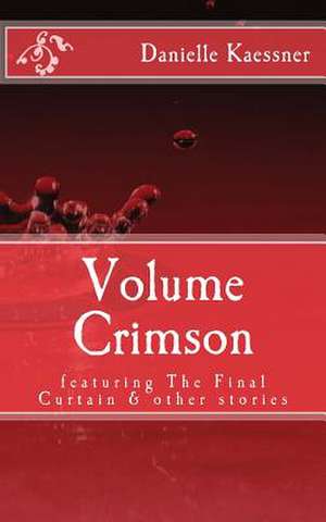 Volume Crimson de Danielle Kaessner