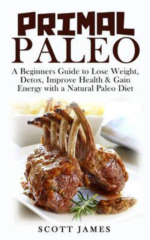 Primal Paleo de Scott James