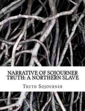 Narrative of Sojourner Truth de Truth Sojourner