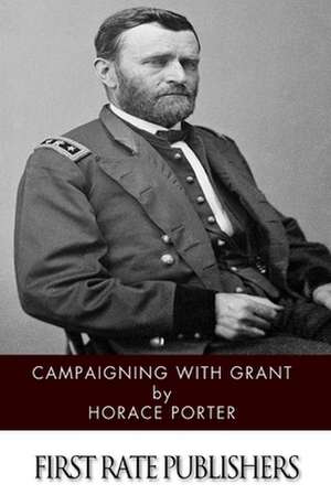 Campaigning with Grant de Horace Porter