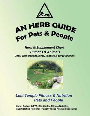 An Herb Guide for Pets & People de Karen Cutler