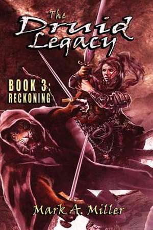 The Druid Legacy Book 3 de Mark A. Miller