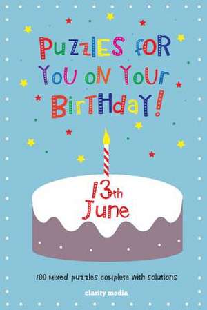 Puzzles for You on Your Birthday - 13th June de Clarity Media