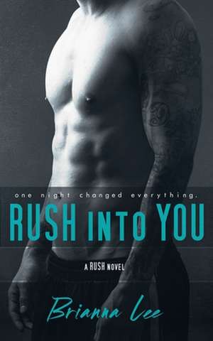 Rush Into You de Brianna Lee