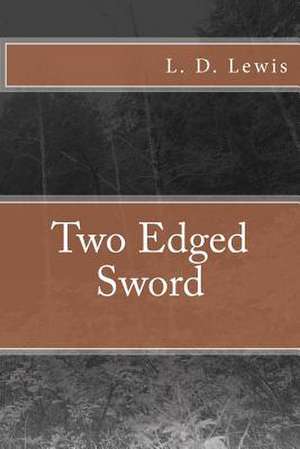 Two Edged Sword de L. D. Lewis