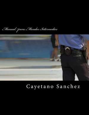 Manual Para Mandos Intermedios de D. Cayetano a. Sanchez