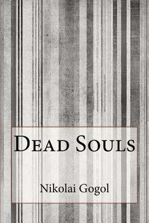 Dead Souls de Nikolai Vasil'evich Gogol