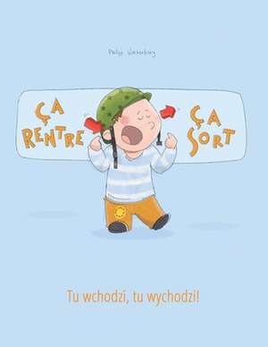 CA Rentre, CA Sort ! Tu Wchodzi, Tu Wychodzi! de Philipp Winterberg