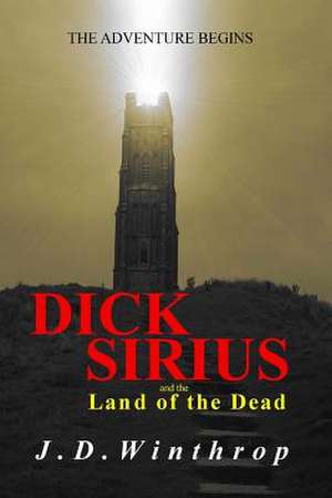 Dick Sirius and the Land of the Dead de J. D. Winthrop