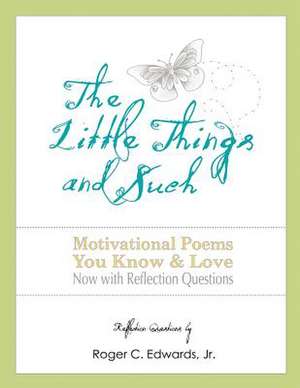The Little Things and Such de Roger C. Edwards