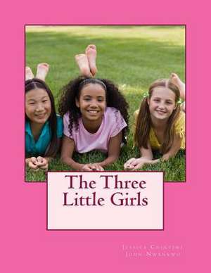 The Three Little Girls de Jessica Chinyere John-Nwankwo