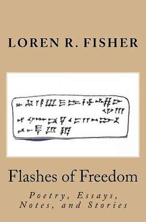 Flashes of Freedom de Loren R. Fisher