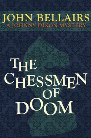 The Chessmen of Doom de John Bellairs