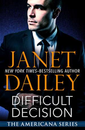 Difficult Decision de Janet Dailey