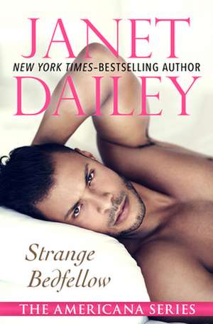 Strange Bedfellow de Janet Dailey