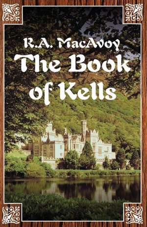 The Book of Kells de R.A. Macavoy