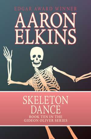 Skeleton Dance de Aaron Elkins