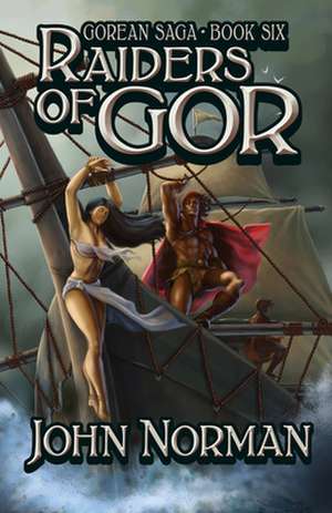 Raiders of Gor de John Norman