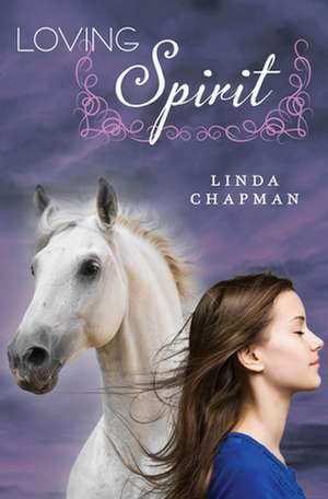 Loving Spirit de Linda Chapman