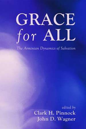 Grace for All de Clark H. Pinnock