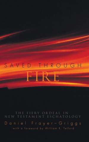 Saved Through Fire de Daniel Frayer-Griggs