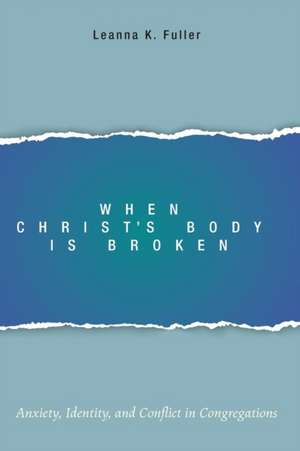 When Christ's Body Is Broken de Leanna K. Fuller