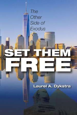 Set Them Free de Laurel Dykstra