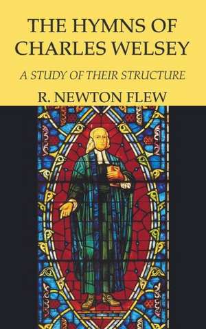 The Hymns of Charles Wesley de R. Newton Flew