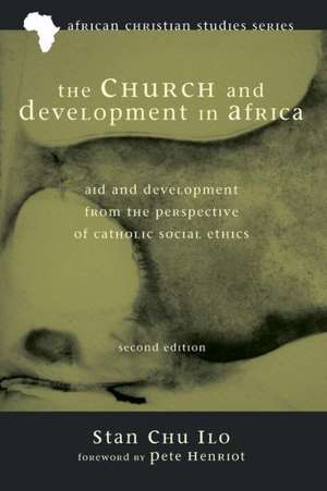 The Church and Development in Africa, Second Edition de Stan Chu Ilo