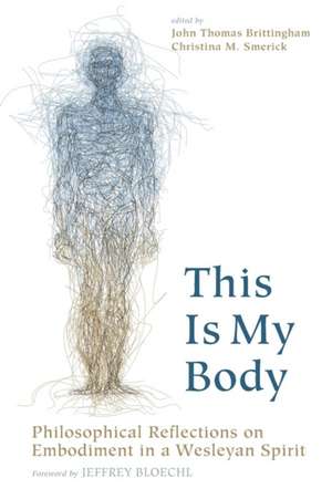 This Is My Body de Jeffrey Bloechl