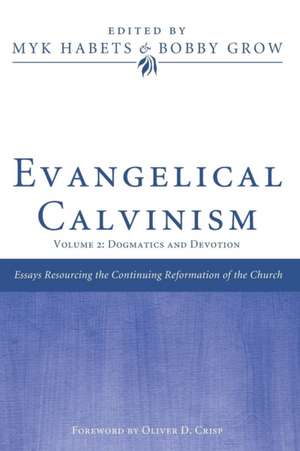 Evangelical Calvinism de Bobby Grow