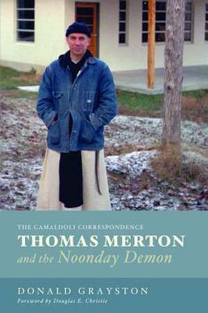 Thomas Merton and the Noonday Demon de Donald Grayston