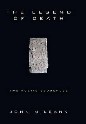 The Legend of Death: U2 in Theological Perspective de John Milbank